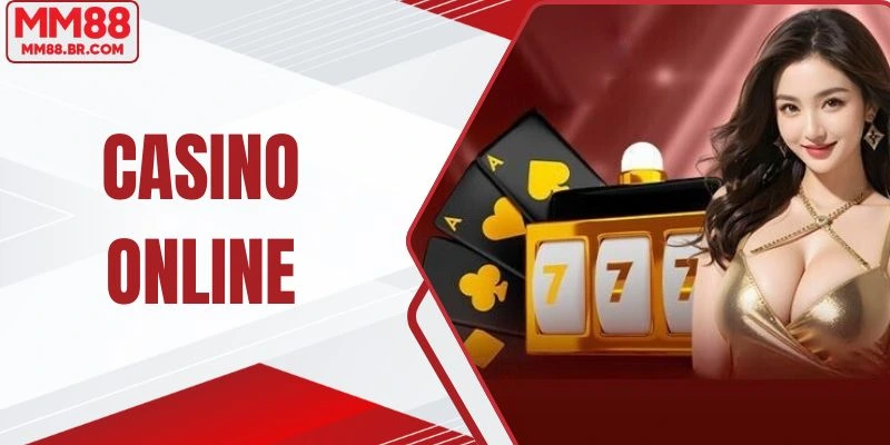 Casino Online MM88 | Đánh Bạc Chân Thực Với Kho Game Hot