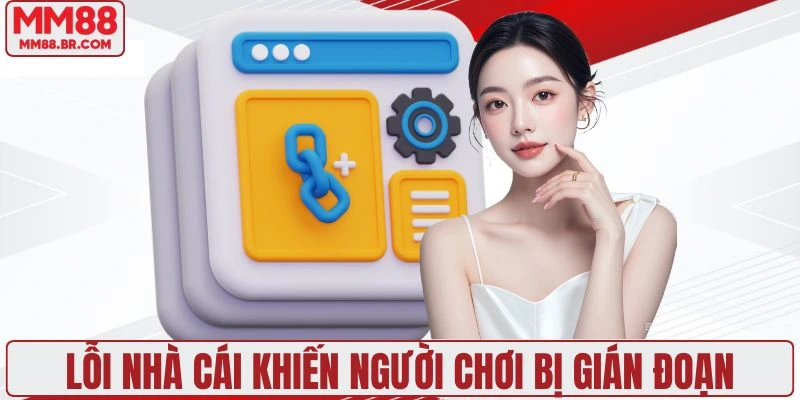 Lỗi nhà cái khiến người chơi bị gián đoạn